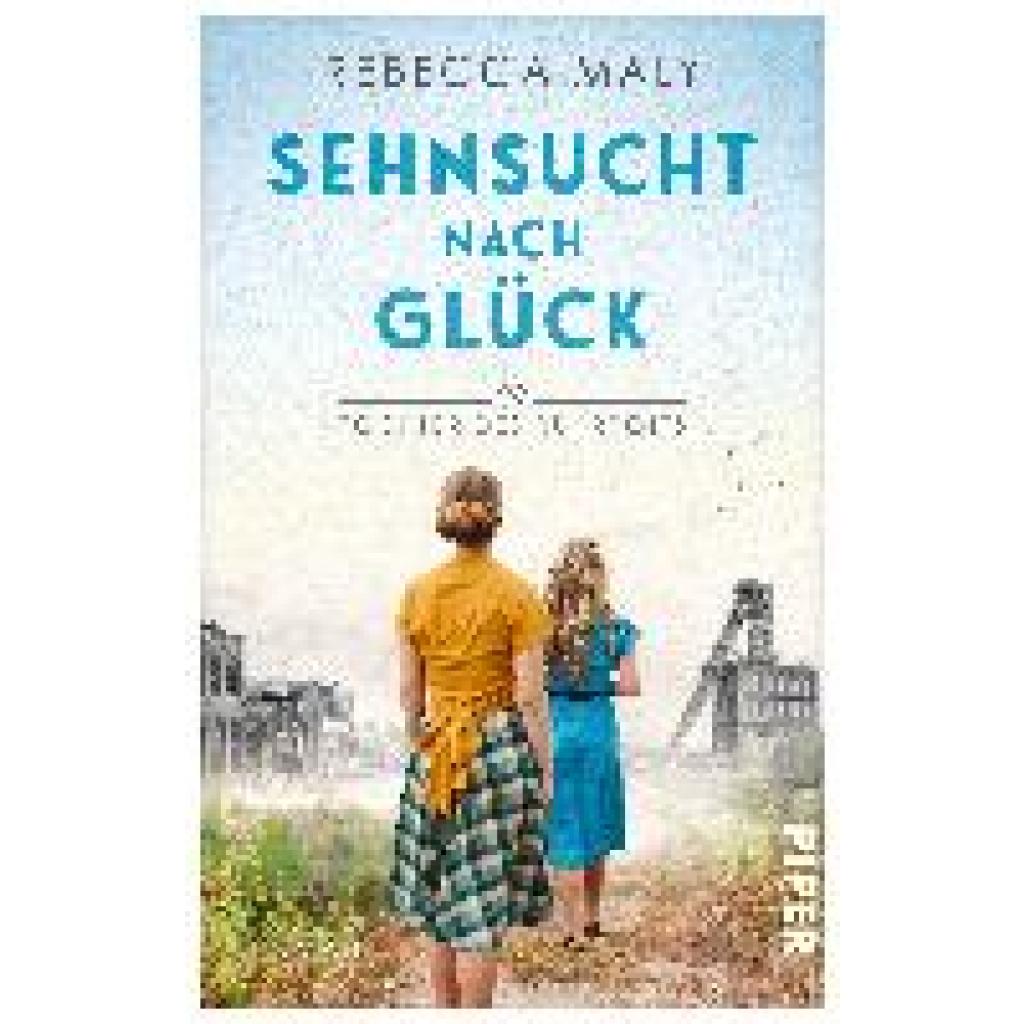 9783492318068 - Sehnsucht nach Glück   Töchter des Ruhrpotts Bd1 - Rebecca Maly Taschenbuch