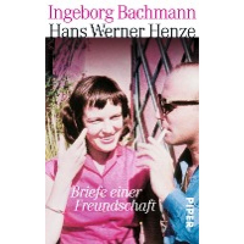 9783492303934 - Briefe einer Freundschaft - Hans Werner Henze Ingeborg Bachmann Taschenbuch