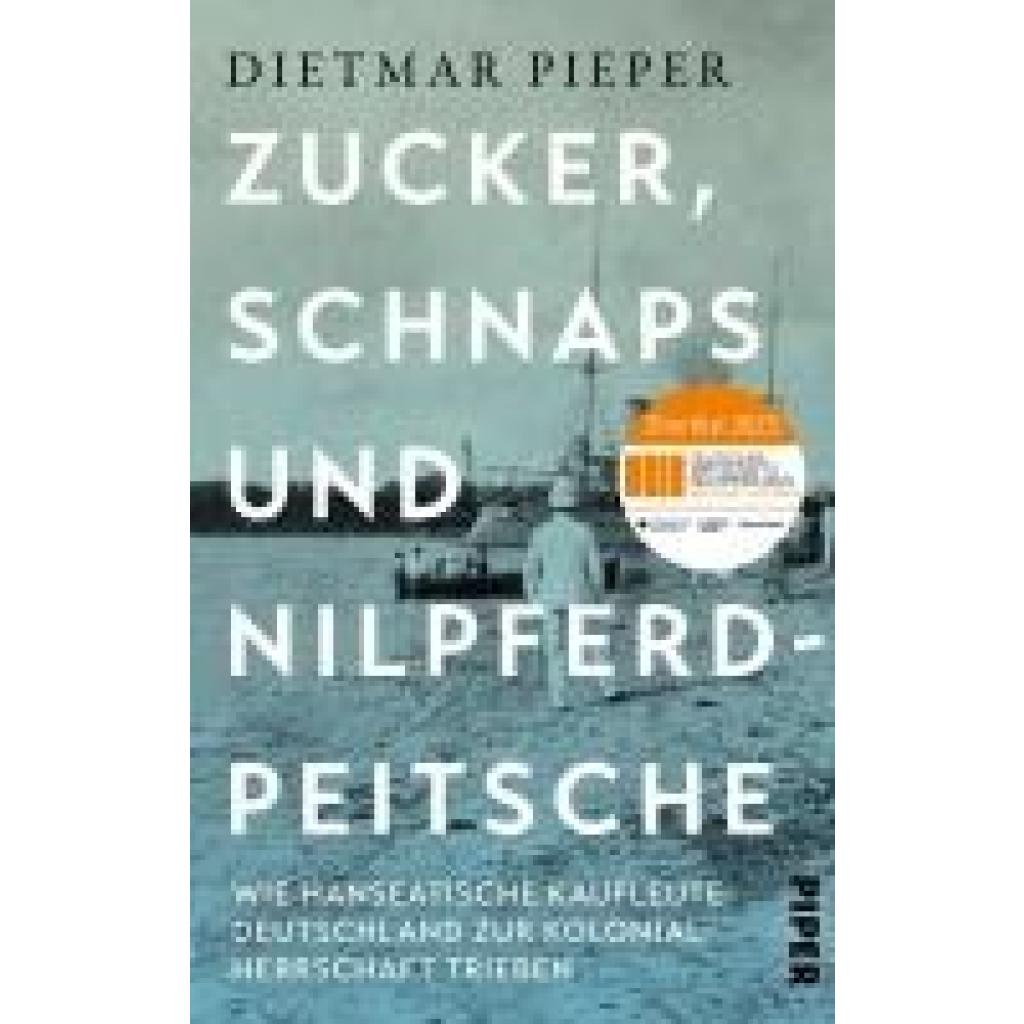 9783492071673 - Zucker Schnaps und Nilpferdpeitsche - Dietmar Pieper Gebunden