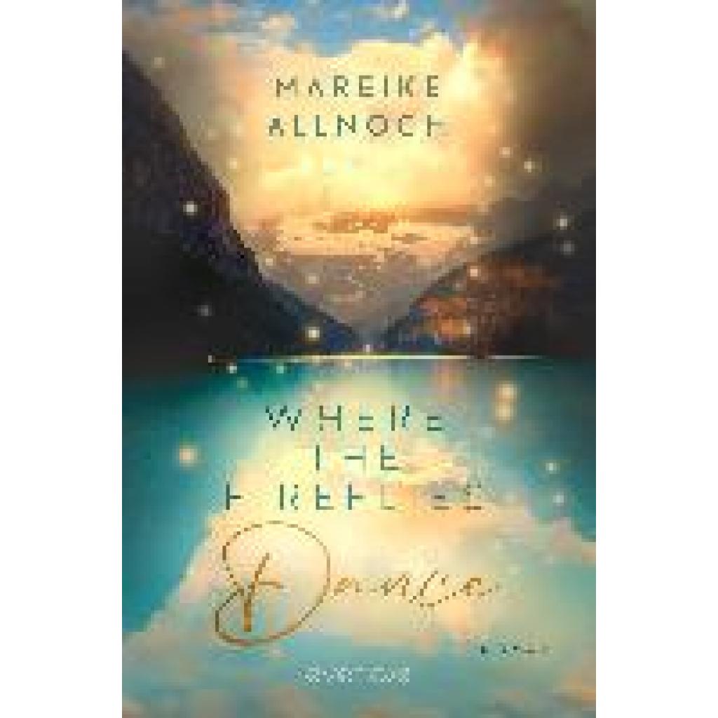 9783492063326 - Where the Fireflies Dance   Lake Louise Bd2 - Mareike Allnoch Kartoniert (TB)