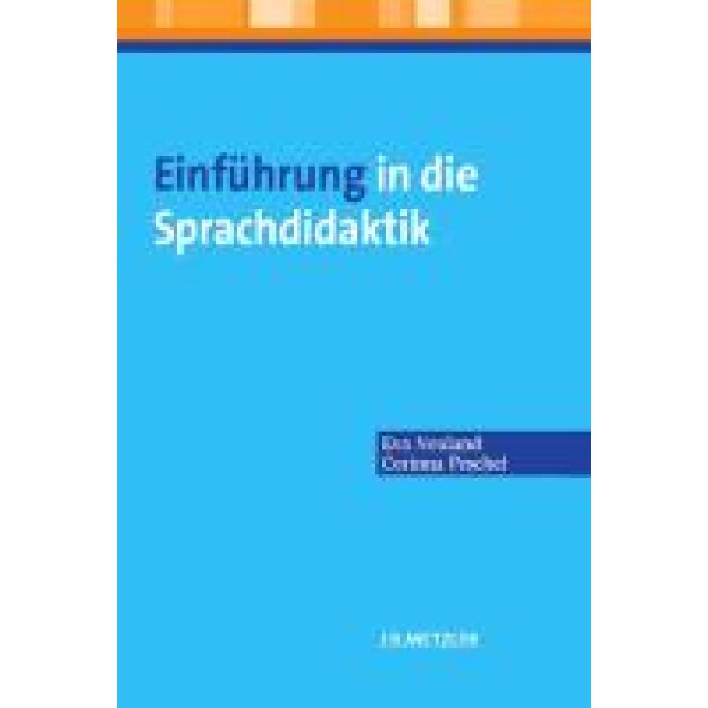 9783476023742 - Lehrbuch Einführung in die Sprachdidaktik - Eva Neuland Corinna Peschel Kartoniert (TB) 9783476023742 - Lehrbuch Einführung in die Sprachdidaktik - Eva Neuland Corinna Peschel Kartoniert (TB)