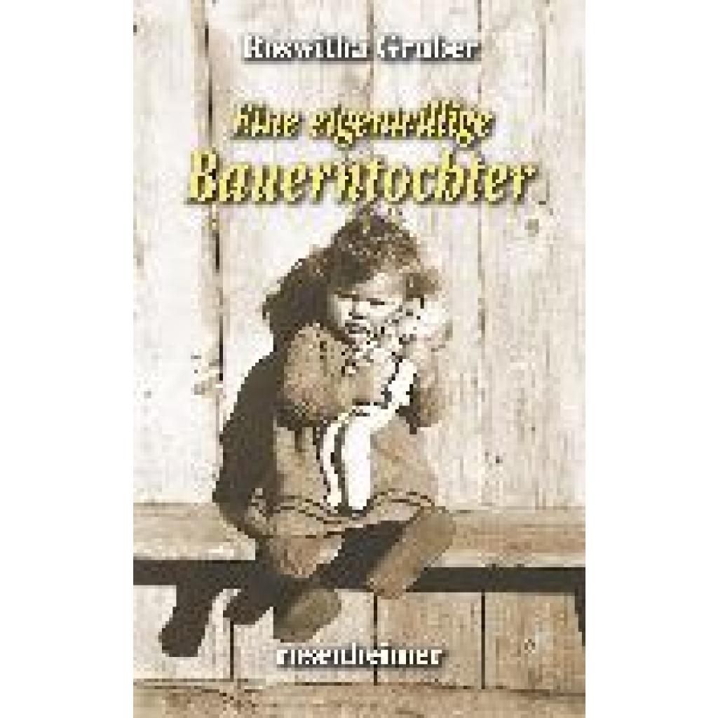 9783475549069 - Eine eigenwillige Bauerntochter - Roswitha Gruber Gebunden 9783475549069 - Eine eigenwillige Bauerntochter - Roswitha Gruber Gebunden