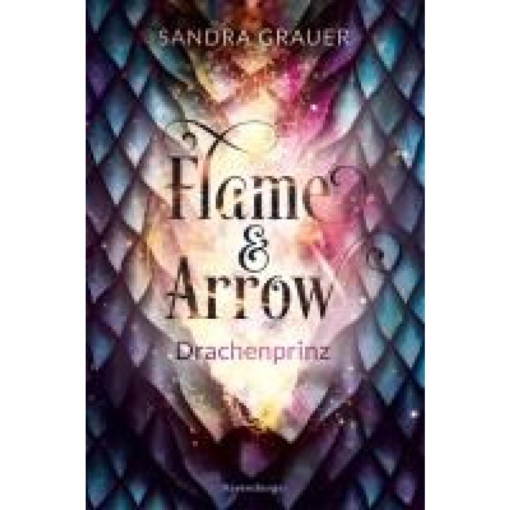 9783473402069 - Drachenprinz   Flame & Arrow Bd1 - Sandra Grauer Gebunden