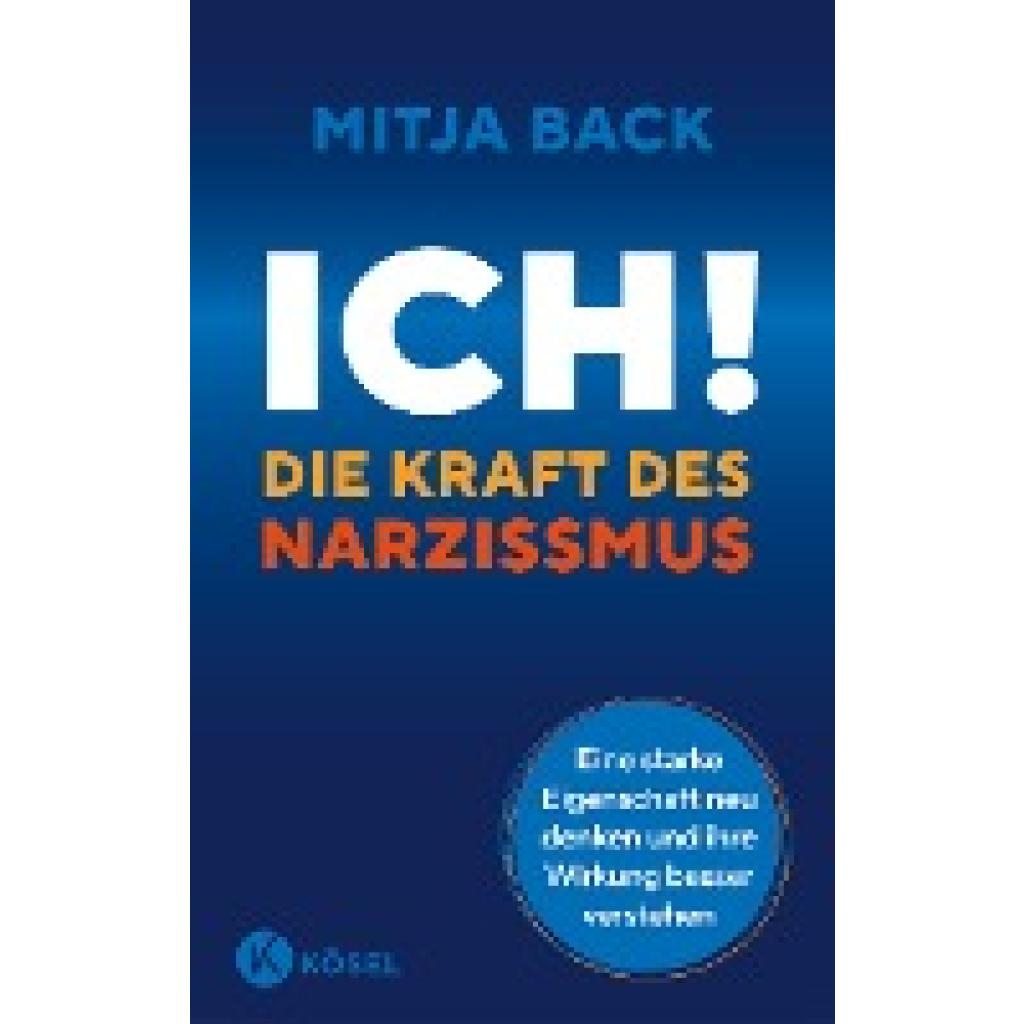 Ich! Die Kraft des Narzissmus (Back, Mitja)