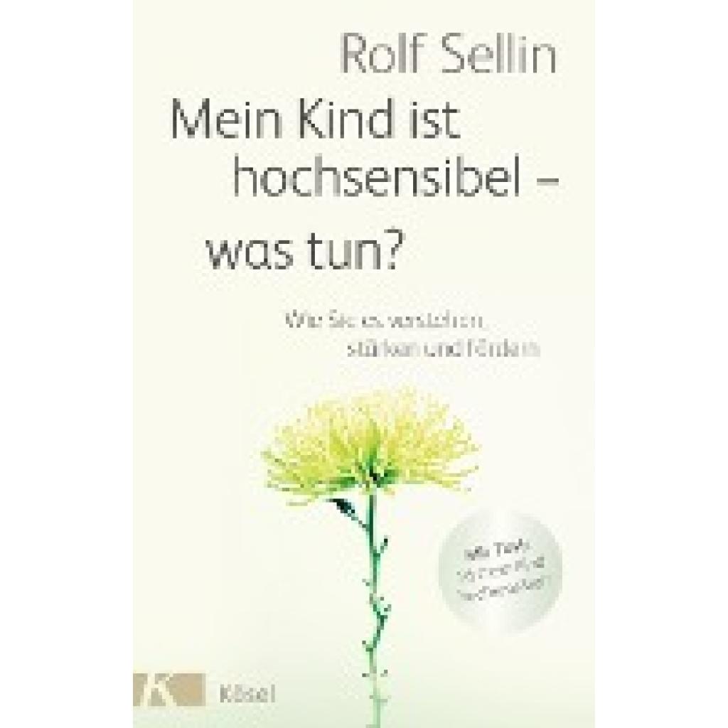 Sellin, Rolf: Mein Kind ist hochsensibel - was tun?