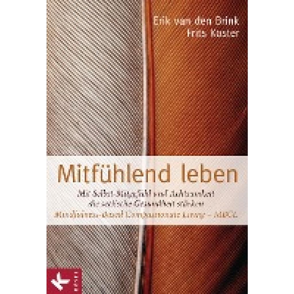 9783466309856 - Mitfühlend leben - Erik van den Brink Frits Koster Kartoniert (TB) 9783466309856 - Mitfühlend leben - Erik van den Brink Frits Koster Kartoniert (TB)