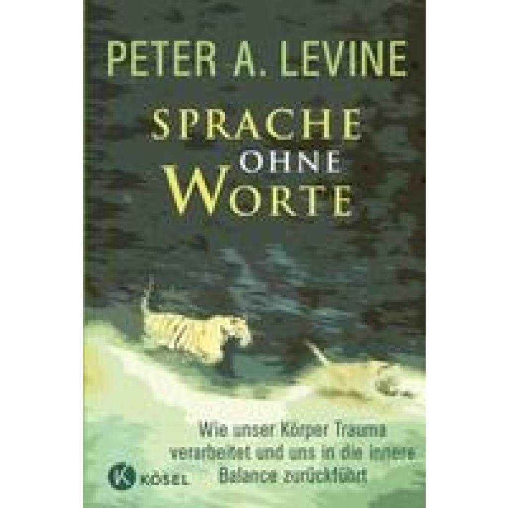 Levine, Peter A.: Sprache ohne Worte
