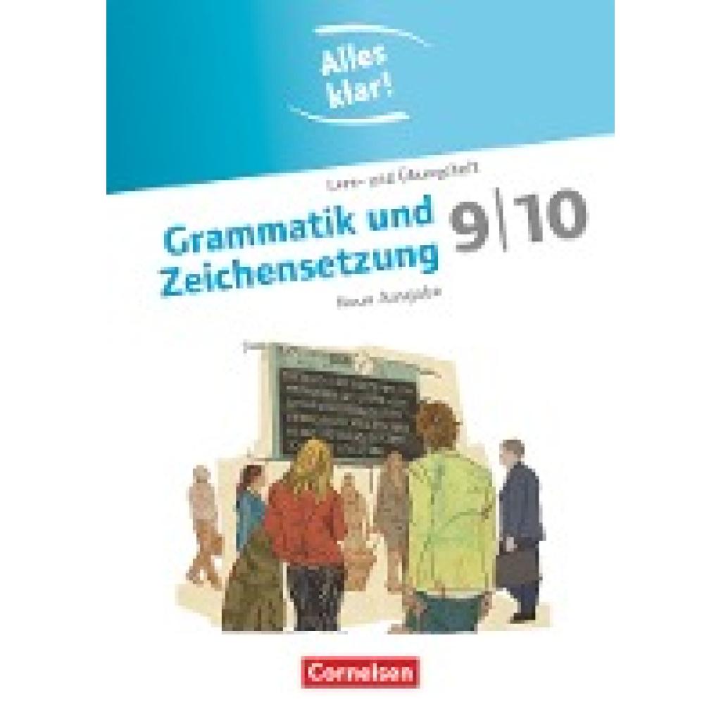 Scholz, Cornelia: Alles klar! Deutsch 9./10. Schuljahr. Grammatik und Zeichensetzung