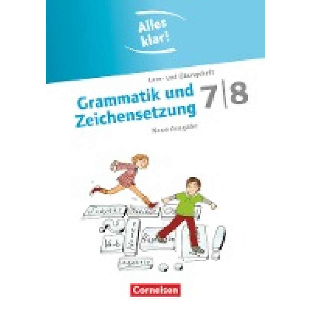 Scholz, Cornelia: Alles klar! Deutsch Sekundarstufe I  7./8. Schuljahr.  Grammatik und Zeichensetzung