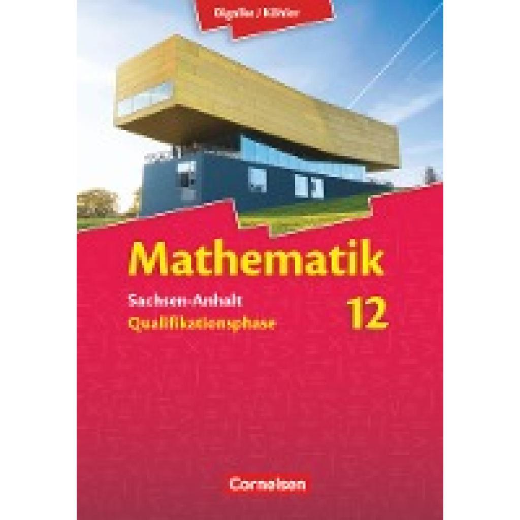 9783464574188 - Bigalke Köhler Mathematik   Bigalke Köhler Mathematik - Sachsen-Anhalt - 12 Schuljahr - Wolfram Eid Manfred Pruzina Horst Kuschnerow Gabriele Ledworuski Thomas Brill Norbert Köhler Anton Bigalke Gebunden