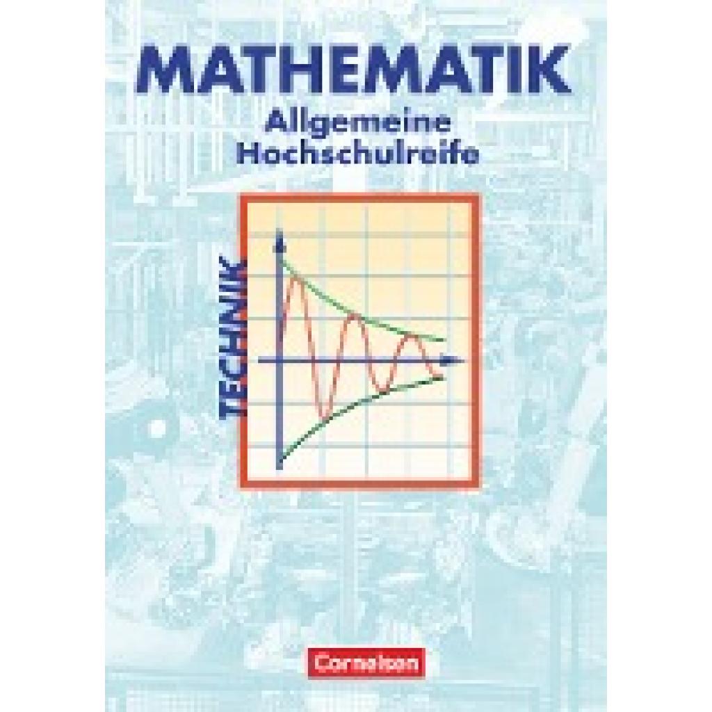 Schröder, Markus: Mathematik. Allgemeine Hochschulreife. Technische Richtung. Analysis, Lineare Algebra und Stochastik. 