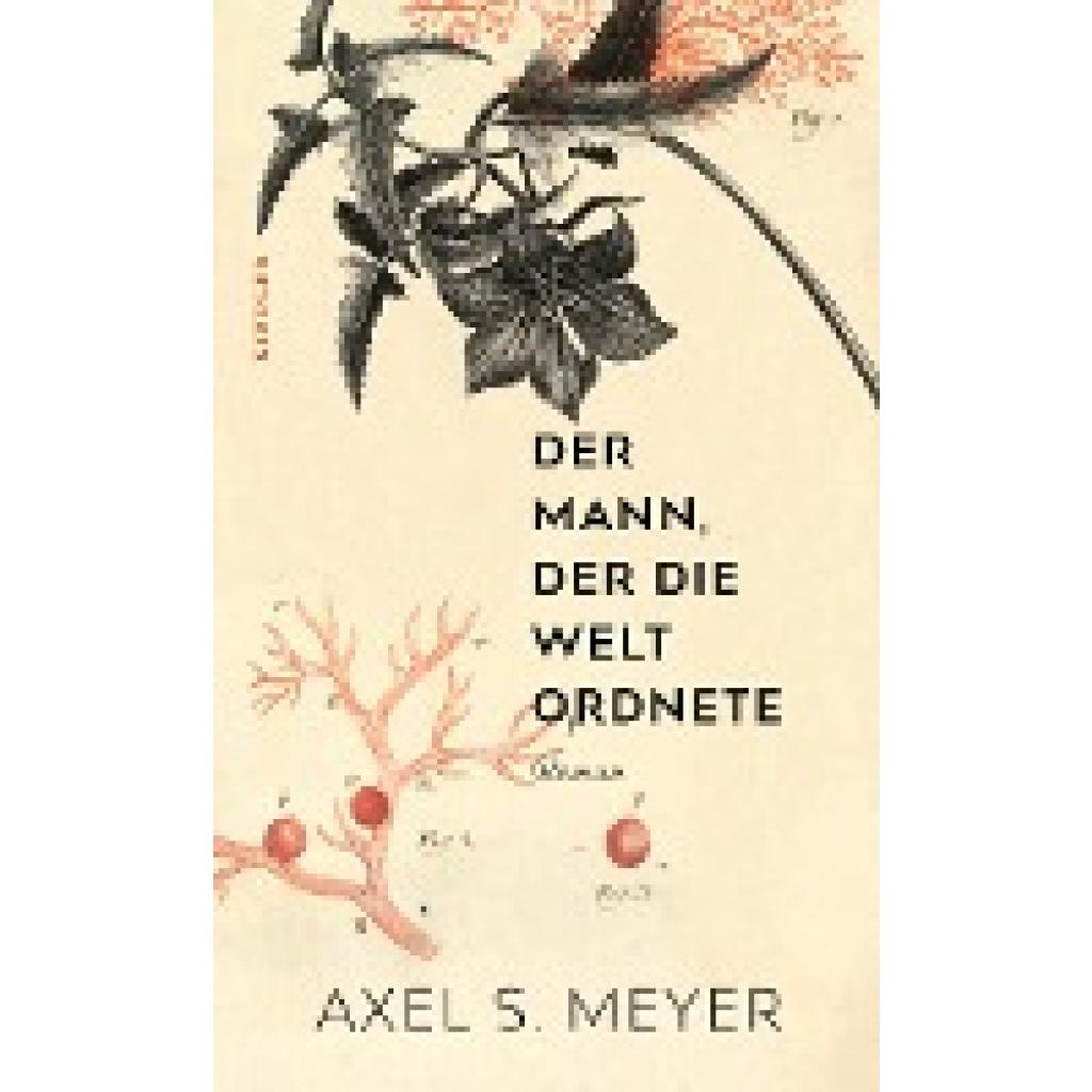 Der Mann, der die Welt ordnete (Meyer, Axel S.)
