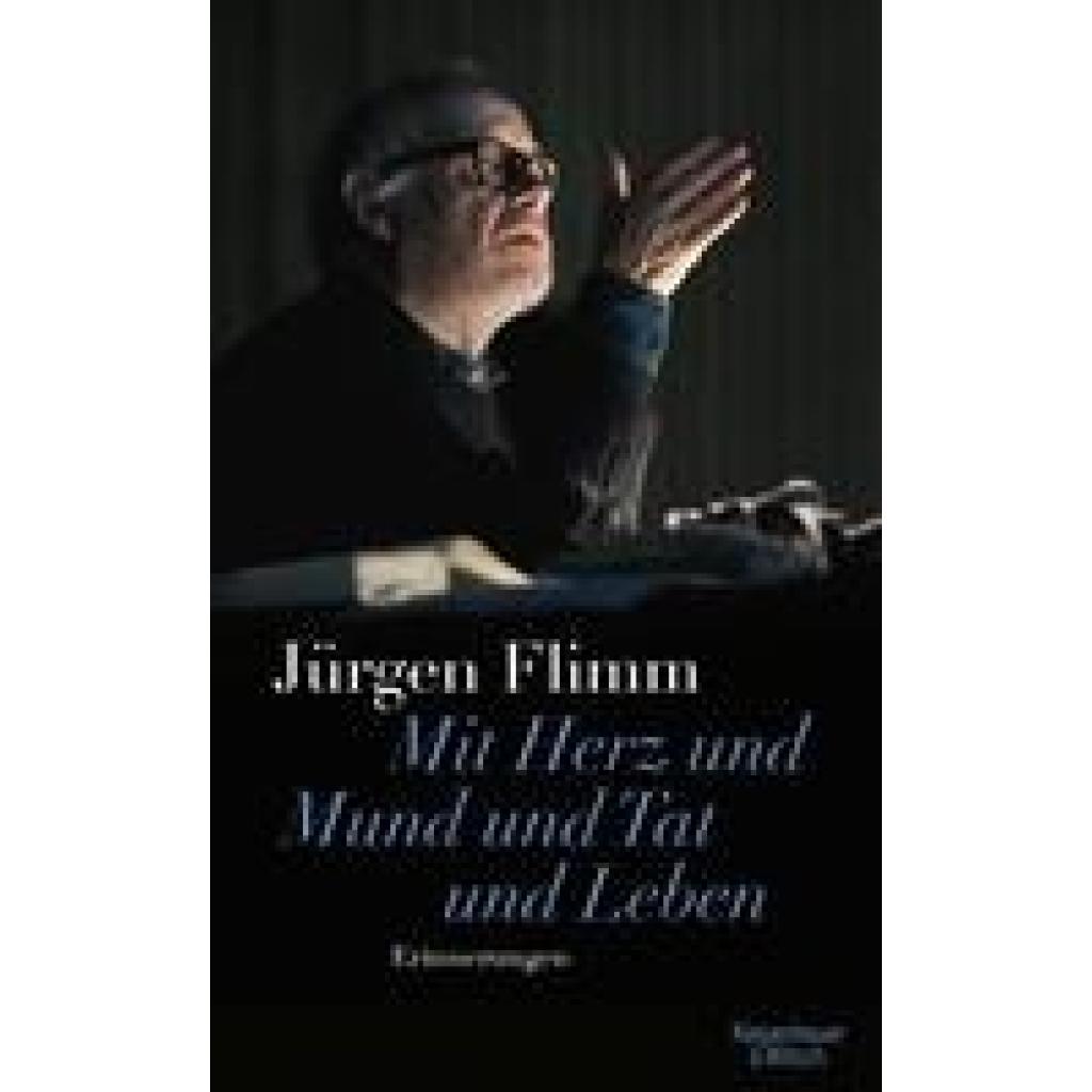 Flimm, Jürgen: Mit Herz und Mund und Tat und Leben