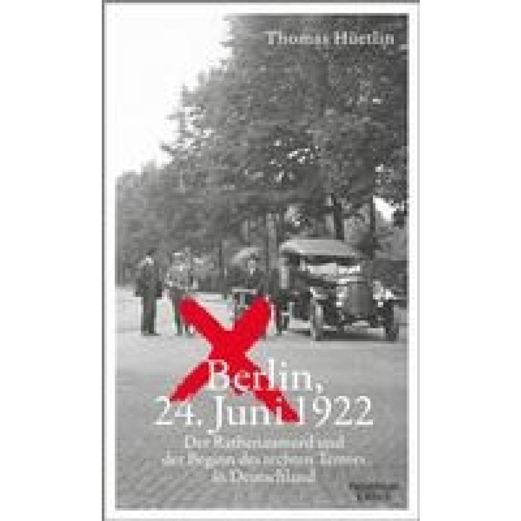 Hüetlin, Thomas: Berlin, 24. Juni 1922