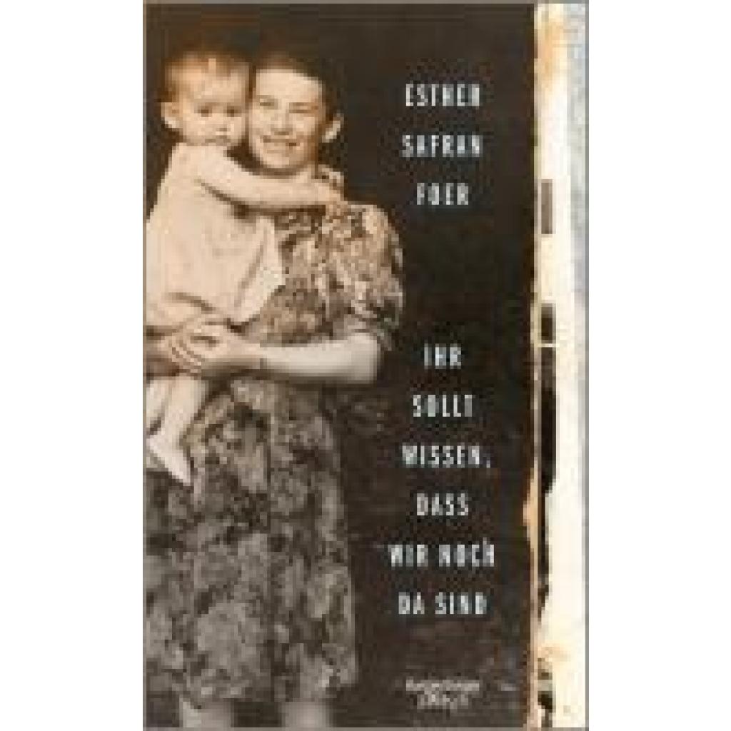 9783462052220 - Ihr sollt wissen dass wir noch da sind - Esther Safran Foer Gebunden 9783462052220 - Ihr sollt wissen dass wir noch da sind - Esther Safran Foer Gebunden