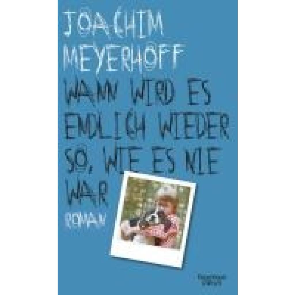 Meyerhoff, Joachim: Wann wird es endlich wieder so, wie es nie war