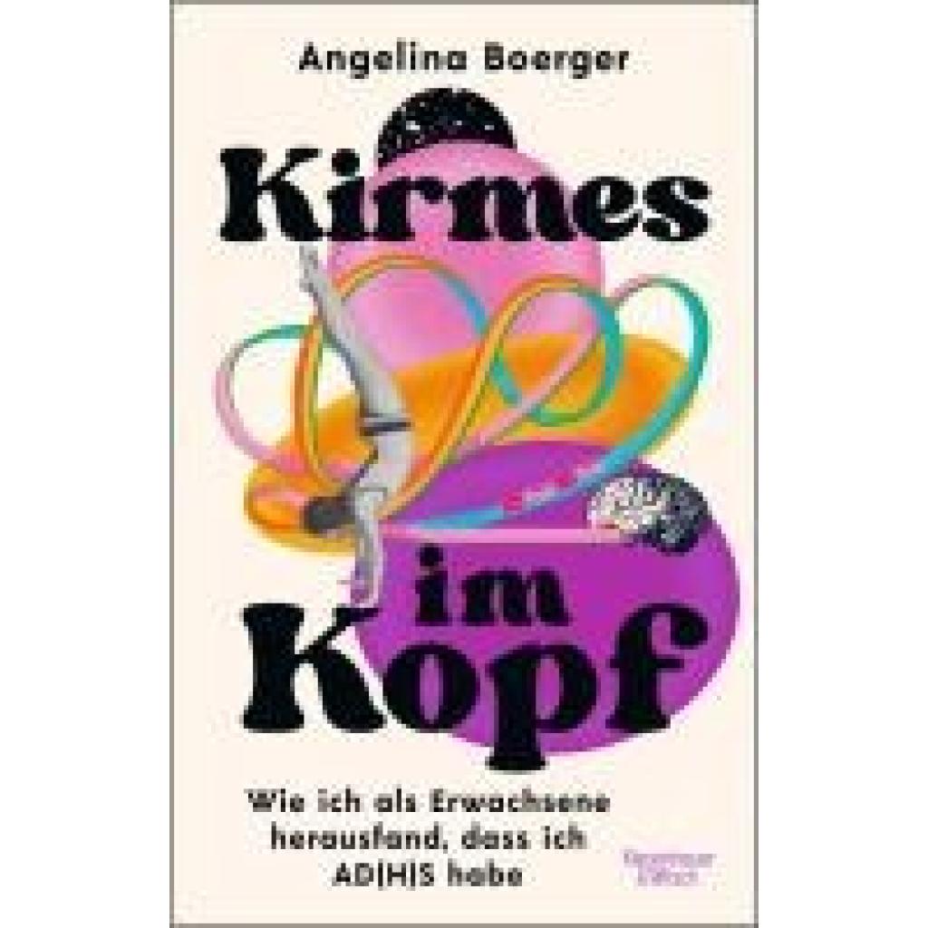 9783462004618 - Kirmes im Kopf - Angelina Boerger Kartoniert (TB) 9783462004618 - Kirmes im Kopf - Angelina Boerger Kartoniert (TB)