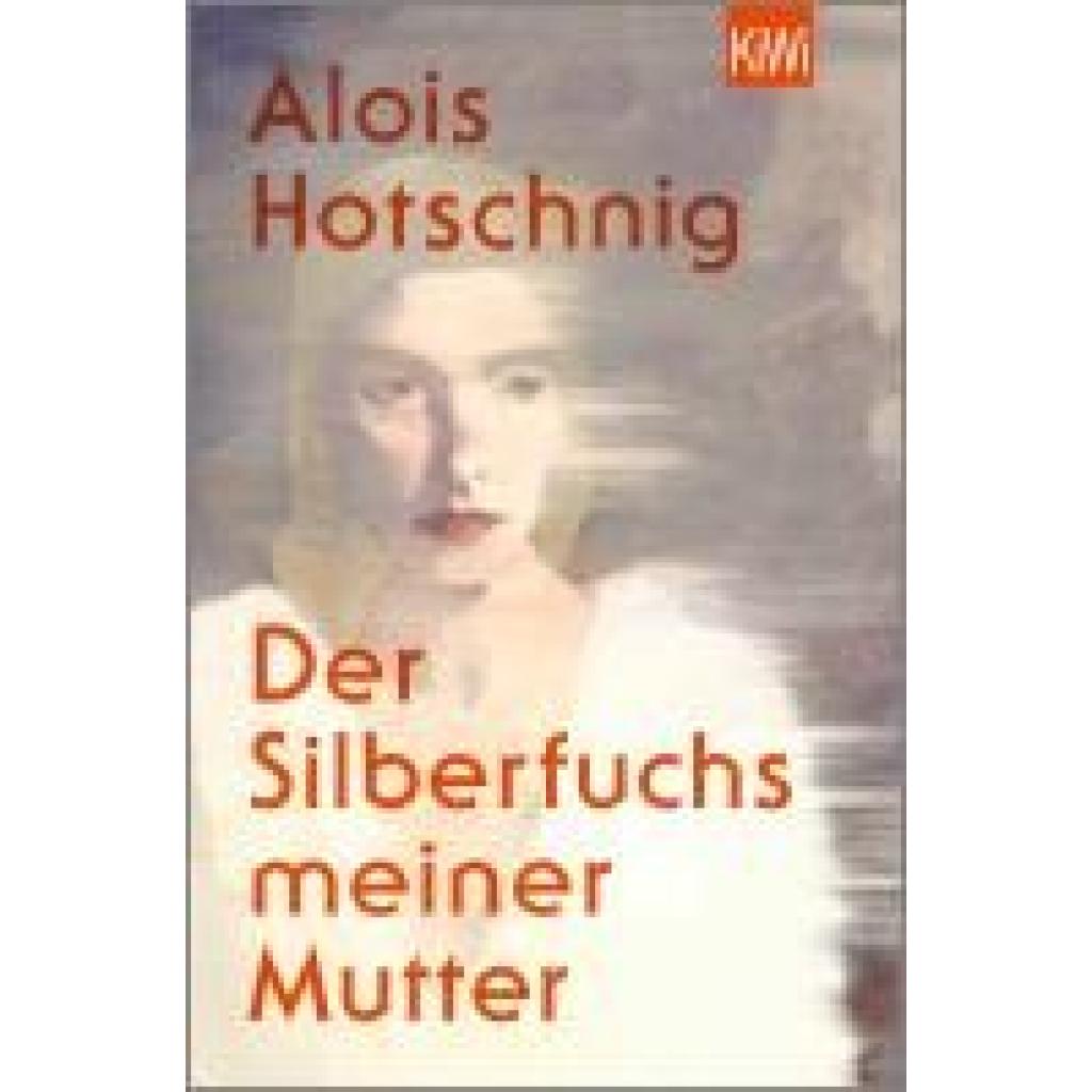 9783462004397 - Der Silberfuchs meiner Mutter - Alois Hotschnig Taschenbuch 9783462004397 - Der Silberfuchs meiner Mutter - Alois Hotschnig Taschenbuch