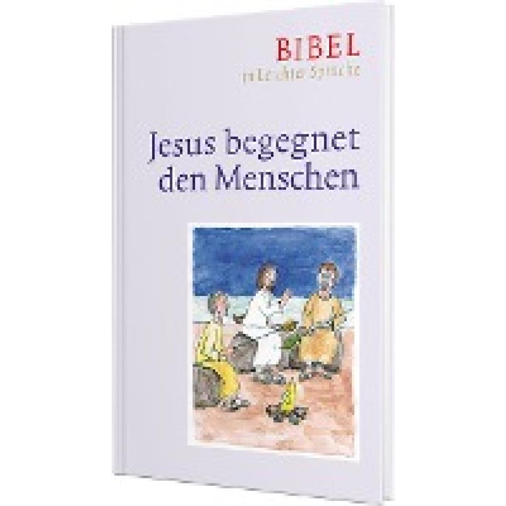 Bauer, Dieter: Jesus begegnet den Menschen