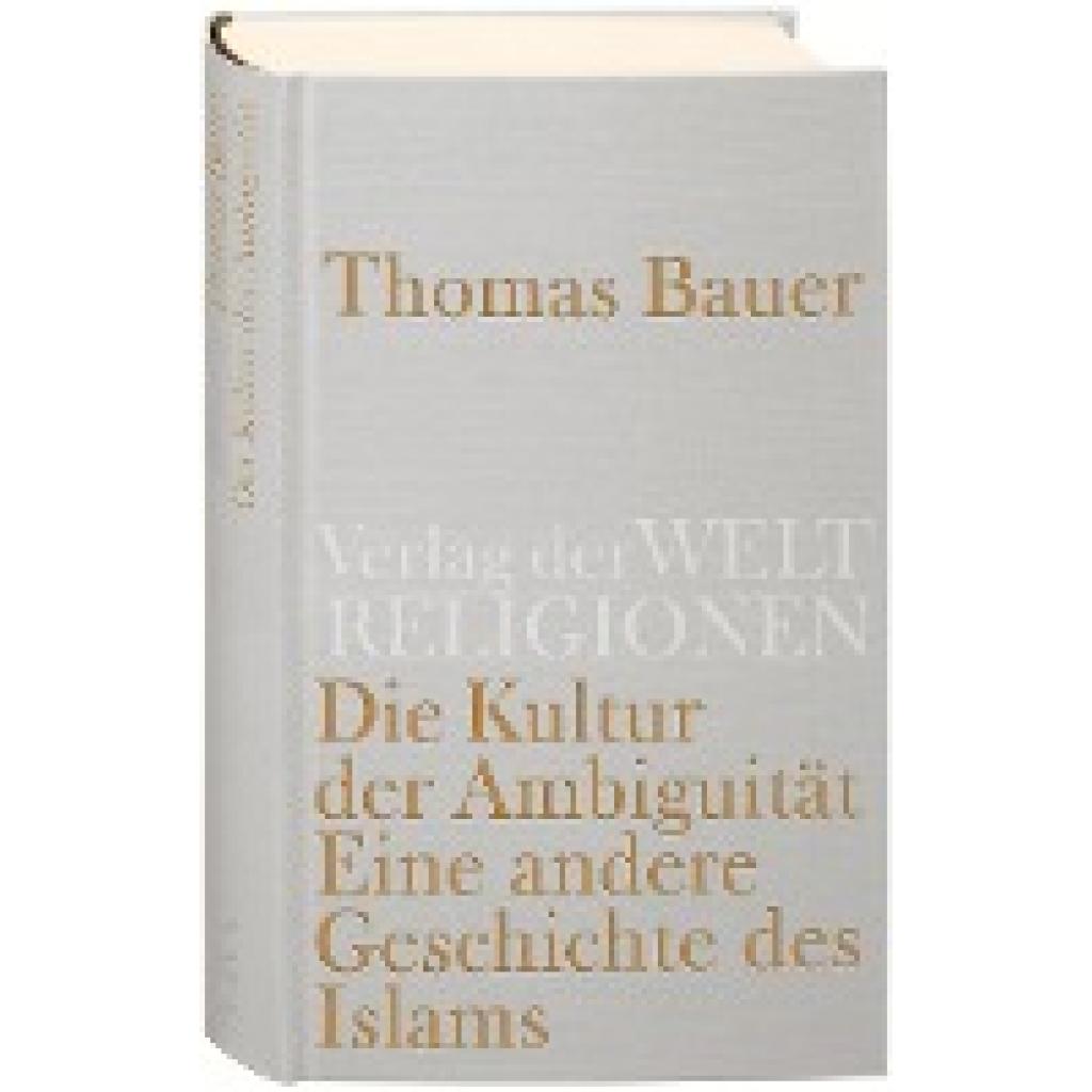 9783458710332 - Die Kultur der Ambiguität - Thomas Bauer Gebunden