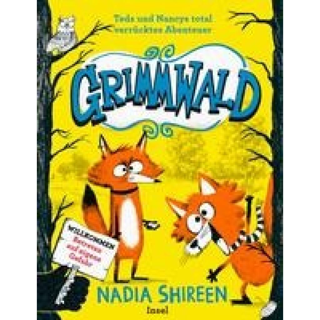 9783458643616 - Grimmwald Teds und Nancys total verrücktes Abenteuer - Band 1 - Nadia Shireen Gebunden 9783458643616 - Grimmwald Teds und Nancys total verrücktes Abenteuer - Band 1 - Nadia Shireen Gebunden