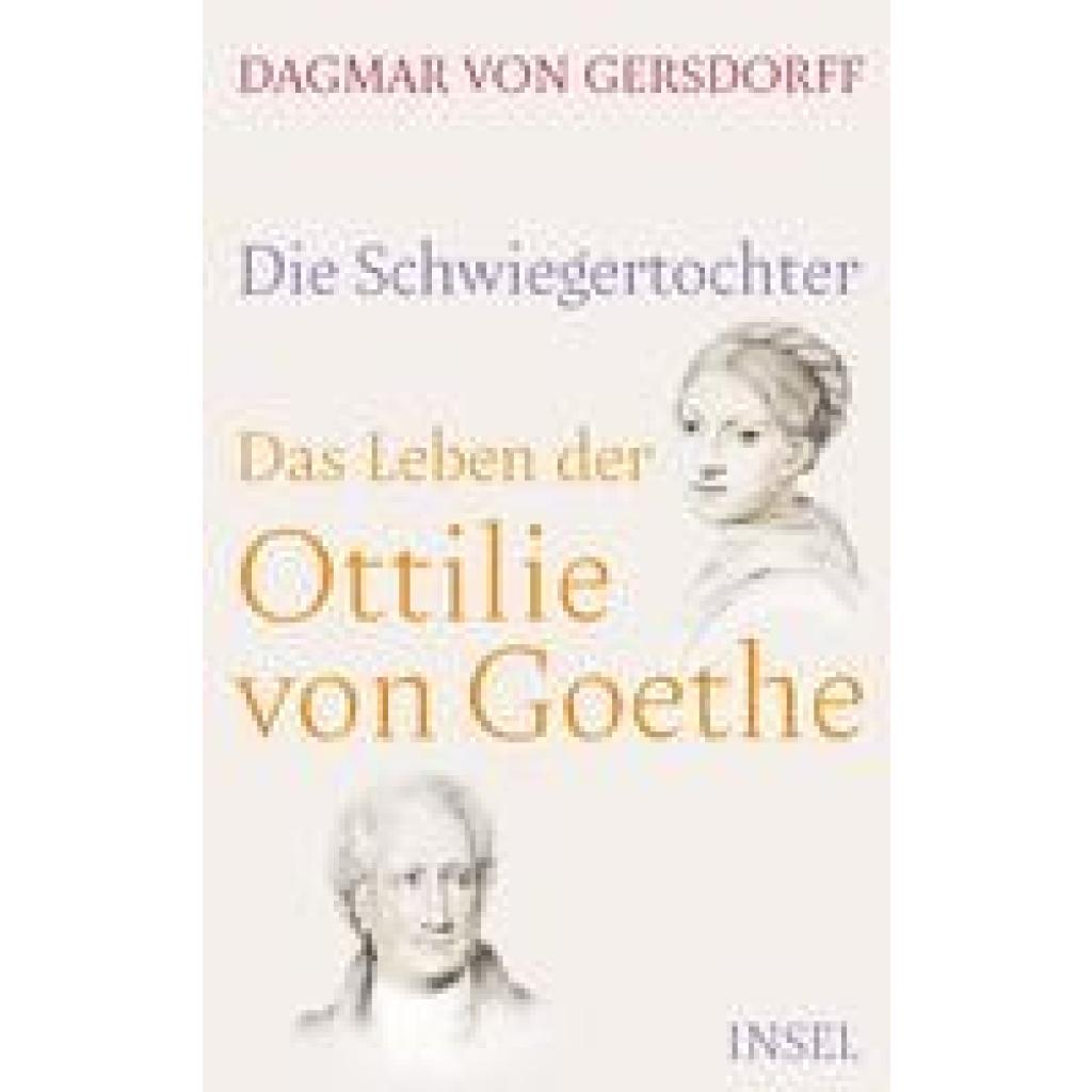 9783458179467 - Die Schwiegertochter Das Leben der Ottilie von Goethe - Dagmar von Gersdorff Gebunden 9783458179467 - Die Schwiegertochter Das Leben der Ottilie von Goethe - Dagmar von Gersdorff Gebunden