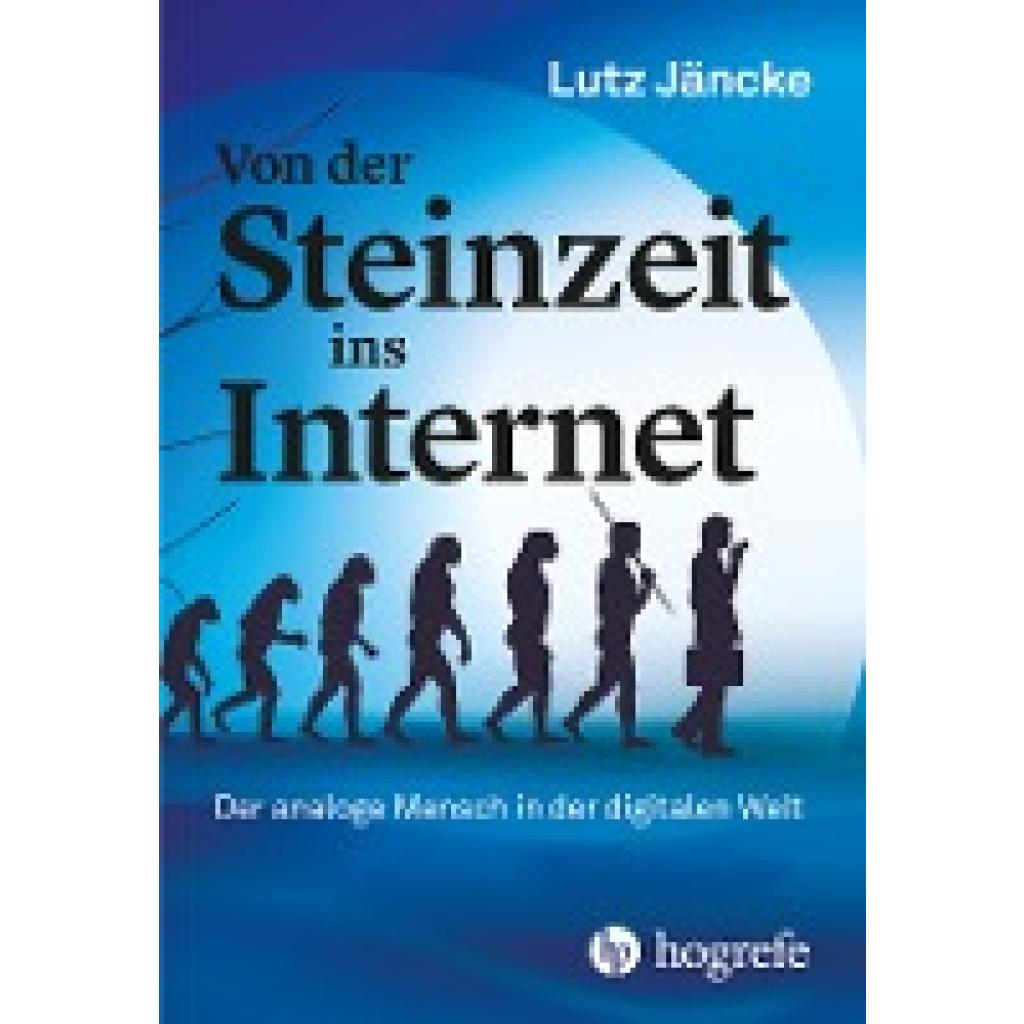 Von der Steinzeit ins Internet (Jäncke, Lutz)