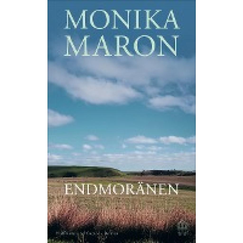 9783455012873 - Endmoränen - Monika Maron Gebunden 9783455012873 - Endmoränen - Monika Maron Gebunden