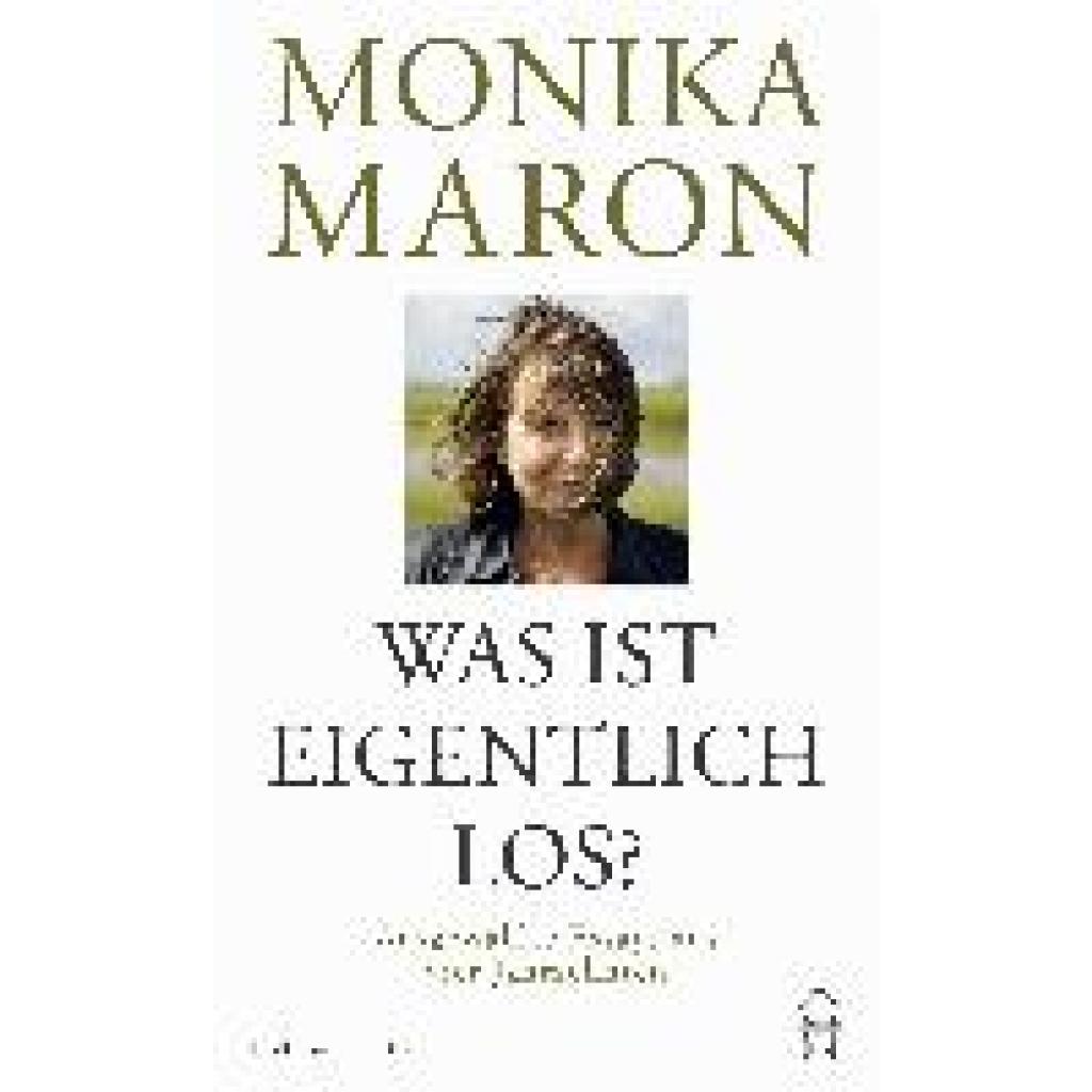 9783455011630 - Was ist eigentlich los? - Monika Maron Gebunden 9783455011630 - Was ist eigentlich los? - Monika Maron Gebunden