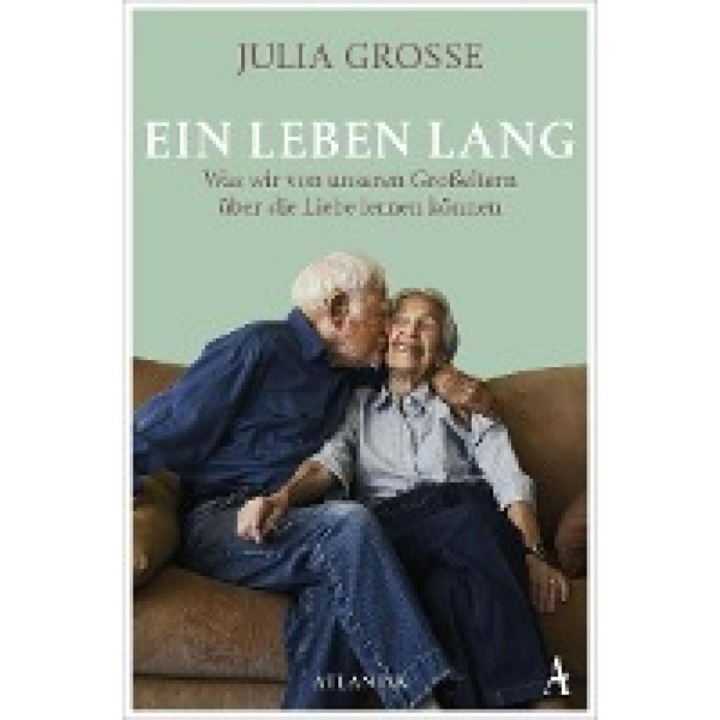 Grosse, Julia: Ein Leben lang