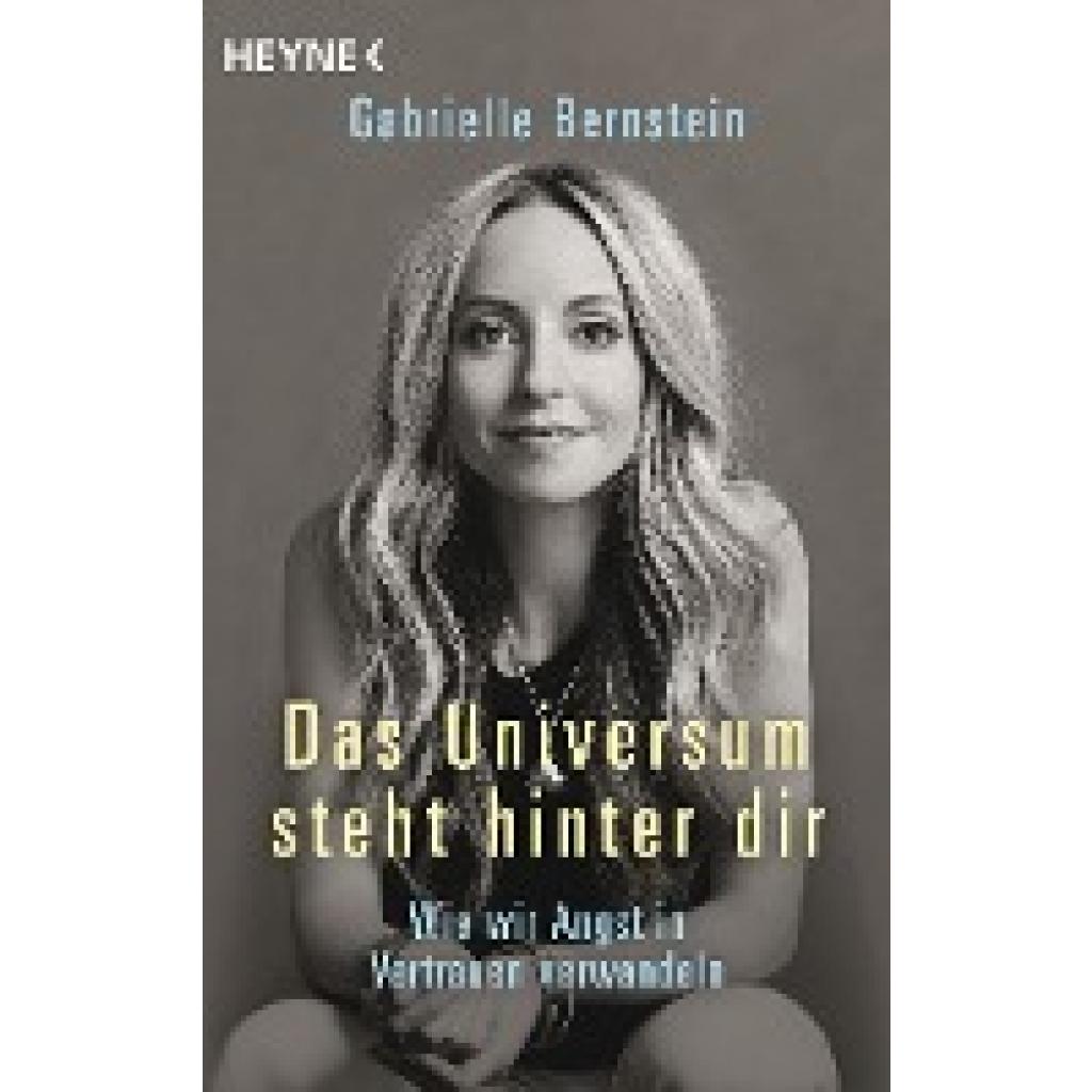 Bernstein, Gabrielle: Das Universum steht hinter dir