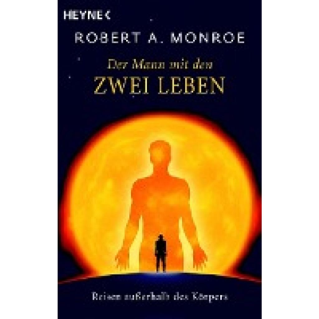 Monroe, Robert A.: Der Mann mit den zwei Leben