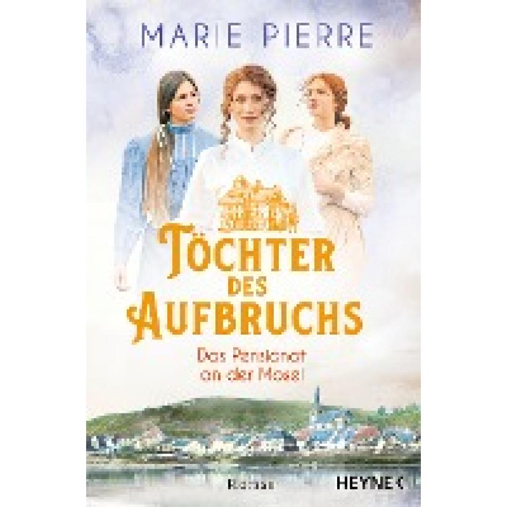 9783453428553 - Töchter des Aufbruchs   Das Pensionat an der Mosel Bd1 - Marie Pierre Taschenbuch