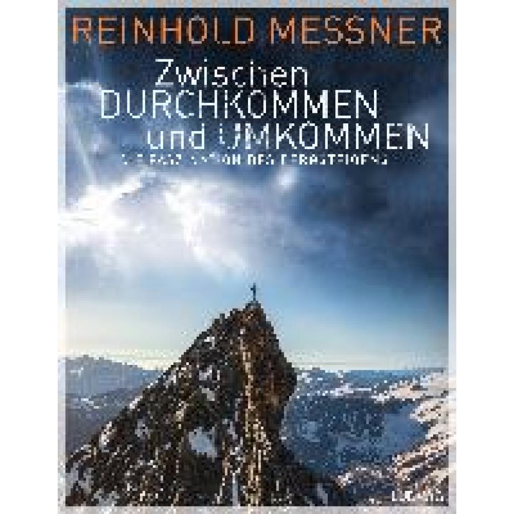 9783453281462 - Zwischen Durchkommen und Umkommen - Reinhold Messner Gebunden