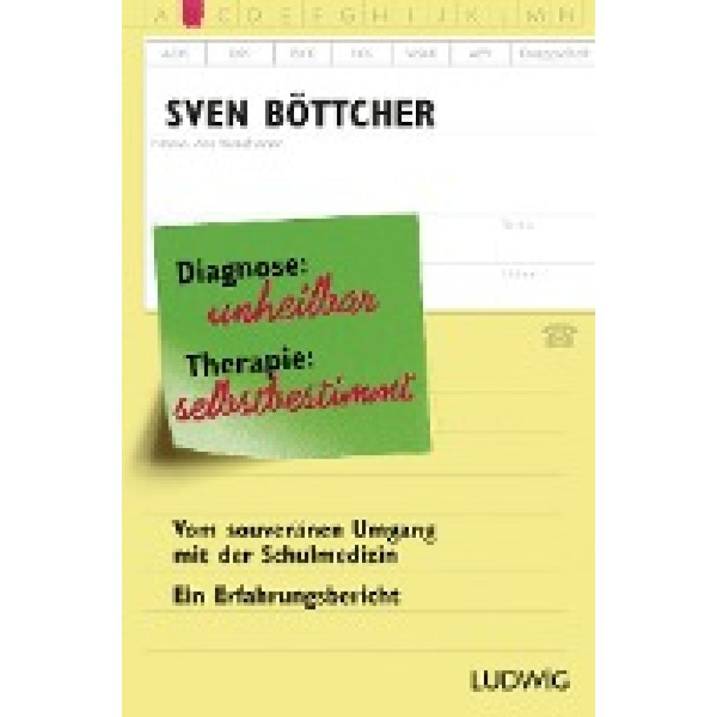 Diagnose: unheilbar. Therapie: selbstbestimmt (Böttcher, Sven)
