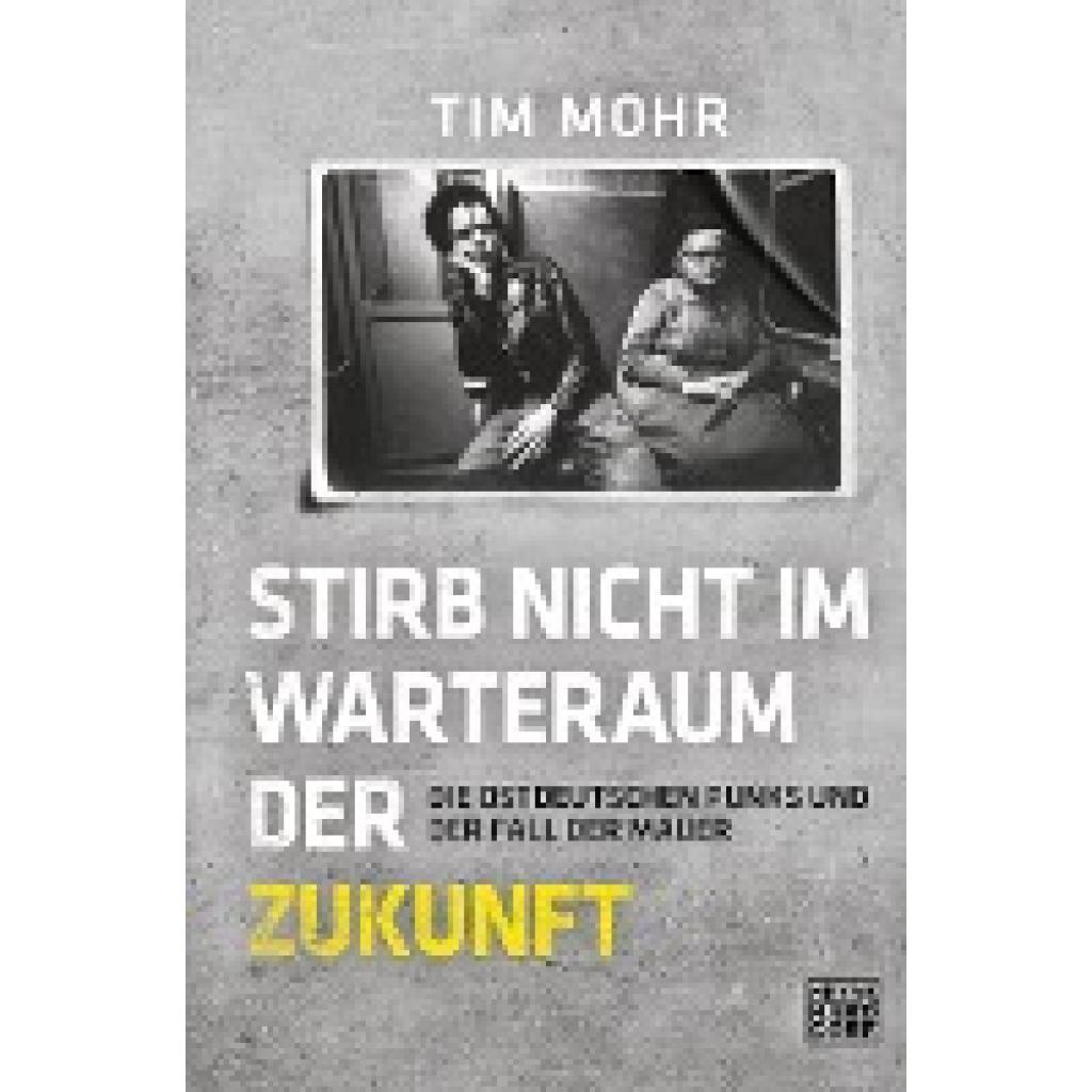 9783453271272 - Stirb nicht im Warteraum der Zukunft - Tim Mohr Kartoniert (TB) 9783453271272 - Stirb nicht im Warteraum der Zukunft - Tim Mohr Kartoniert (TB)
