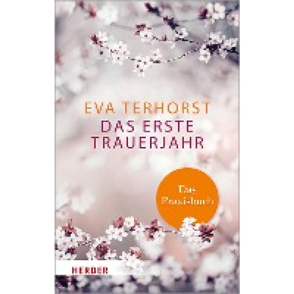 Terhorst, Eva: Das erste Trauerjahr - das Praxisbuch