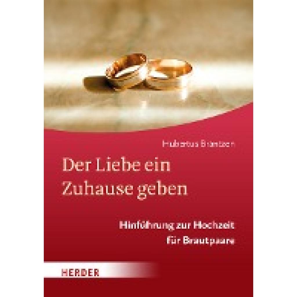 9783451395093 - Der Liebe ein Zuhause geben - Hubertus Brantzen Geheftet