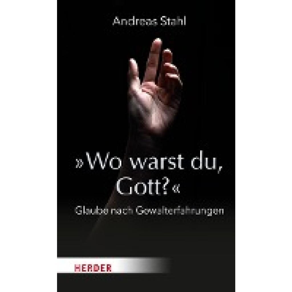 9783451393303 - »Wo warst du Gott?« - Andreas Stahl Gebunden