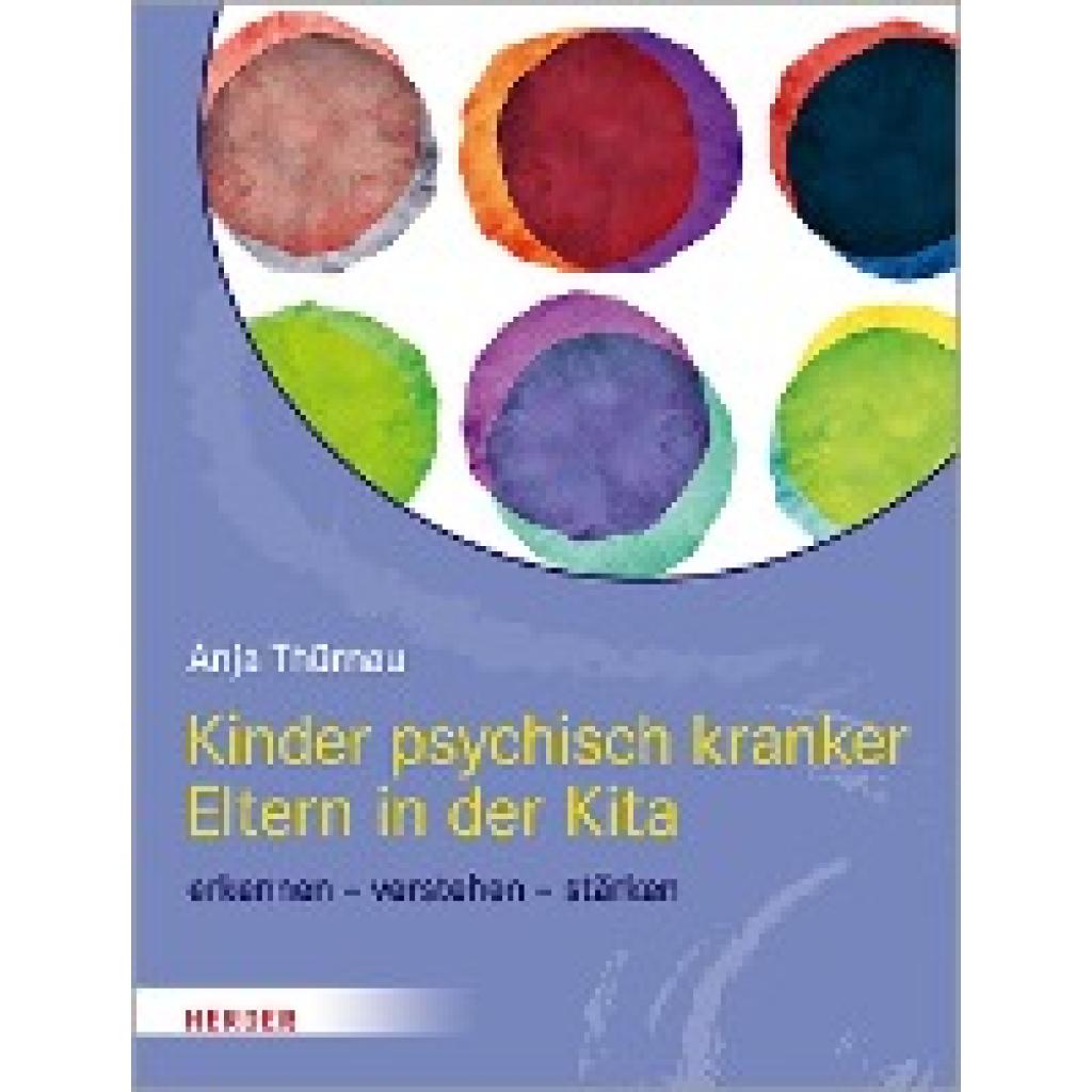 9783451389061 - Kinder psychisch kranker Eltern in der Kita - Anja Thürnau Kartoniert (TB) 9783451389061 - Kinder psychisch kranker Eltern in der Kita - Anja Thürnau Kartoniert (TB)