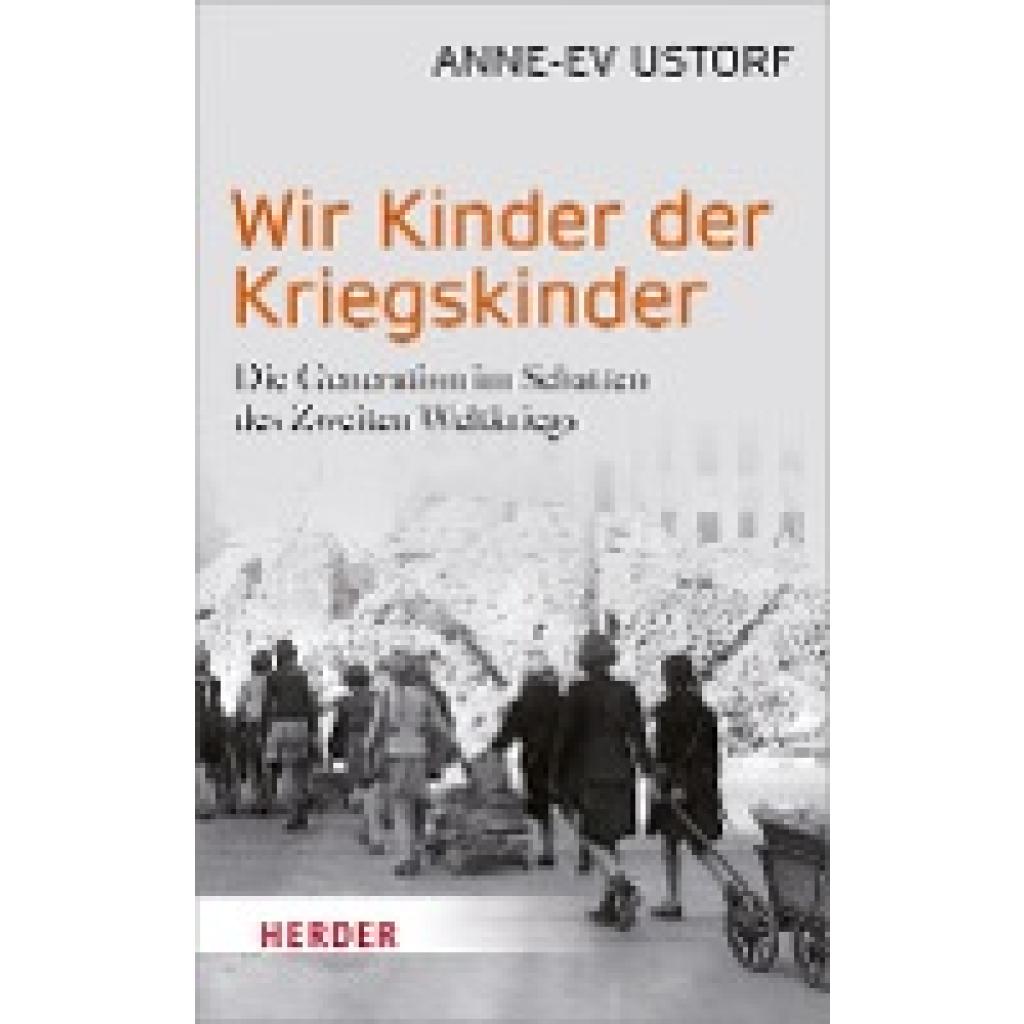 Ustorf, Anne-Ev: Wir Kinder der Kriegskinder