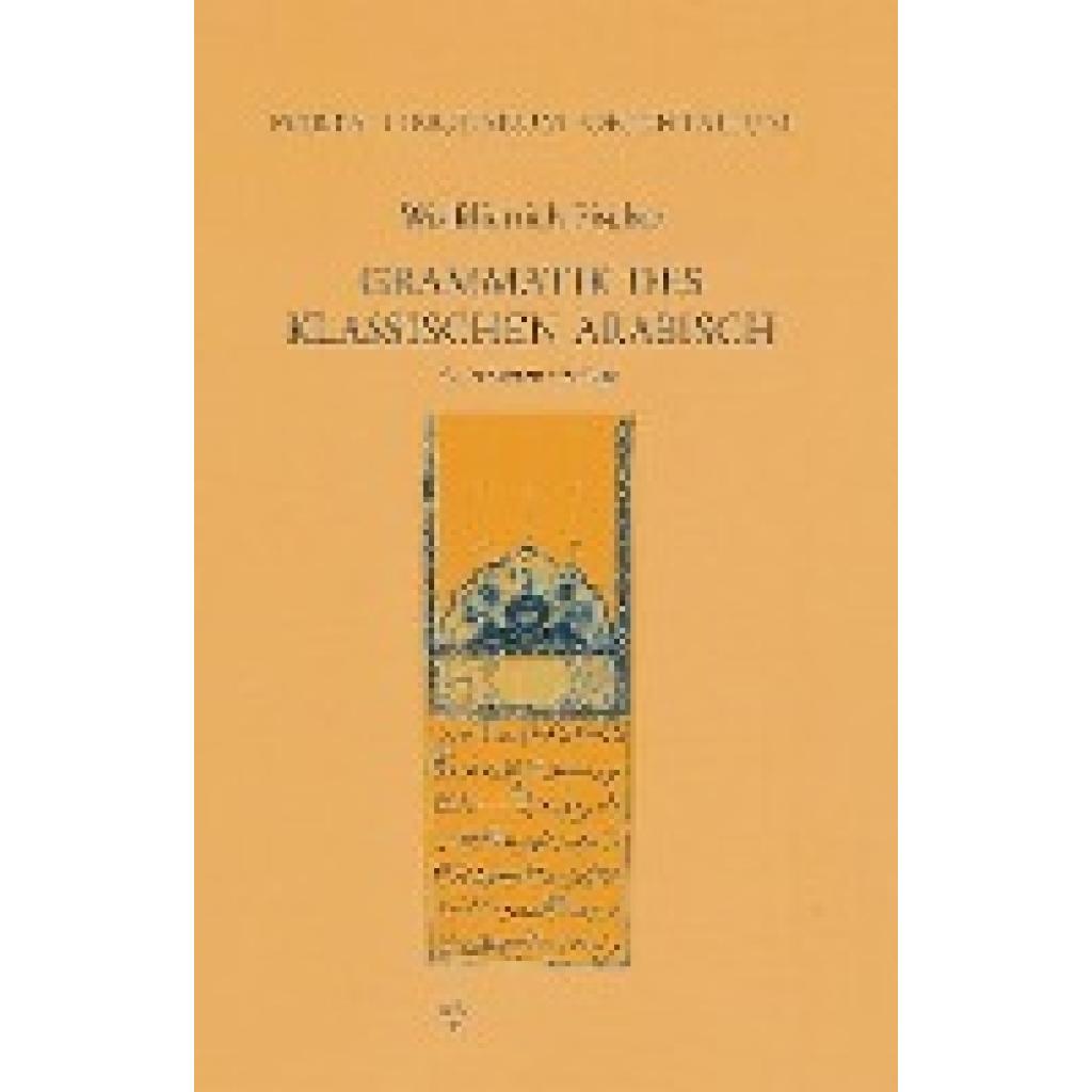 9783447052658 - Grammatik des Klassischen Arabisch - Wolfdietrich Fischer Kartoniert (TB) 9783447052658 - Grammatik des Klassischen Arabisch - Wolfdietrich Fischer Kartoniert (TB)