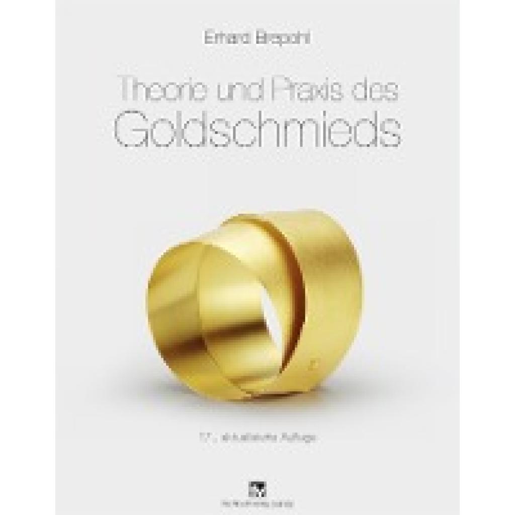 9783446445437 - Theorie und Praxis des Goldschmieds - Erhard Brepohl Gebunden