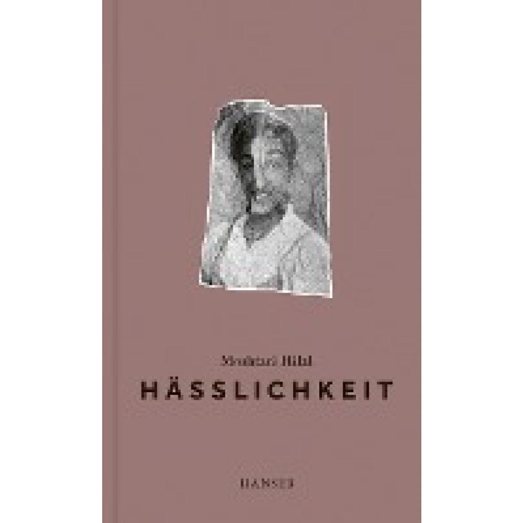 9783446276826 - Hässlichkeit - Moshtari Hilal Gebunden 9783446276826 - Hässlichkeit - Moshtari Hilal Gebunden