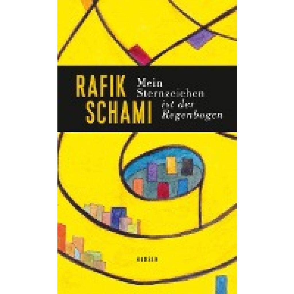 Mein Sternzeichen ist der Regenbogen (Schami, Rafik)
