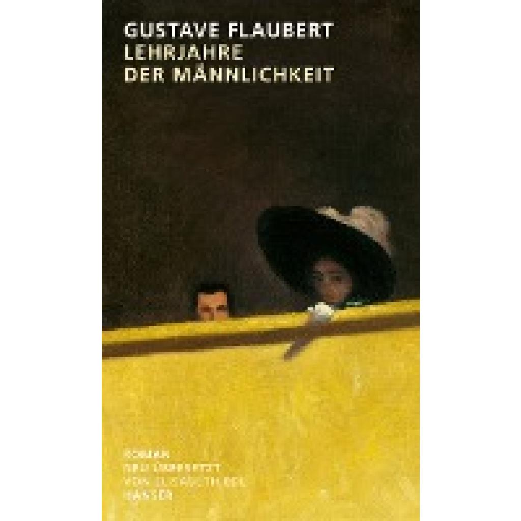 Flaubert, Gustave: Lehrjahre der Männlichkeit