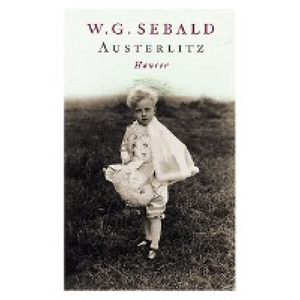 9783446264526 - Austerlitz - W G Sebald Gebunden 9783446264526 - Austerlitz - W G Sebald Gebunden