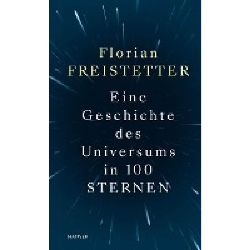 Freistetter, Florian: Eine Geschichte des Universums in 100 Sternen