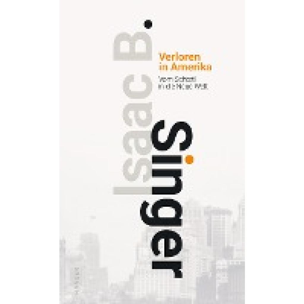 9783446263666 - Verloren in Amerika - Isaac Bashevis Singer Gebunden 9783446263666 - Verloren in Amerika - Isaac Bashevis Singer Gebunden
