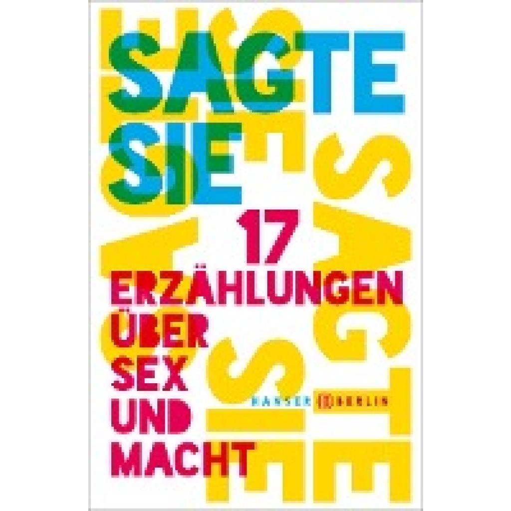 Sagte sie. 17 Erzählungen über Sex und Macht